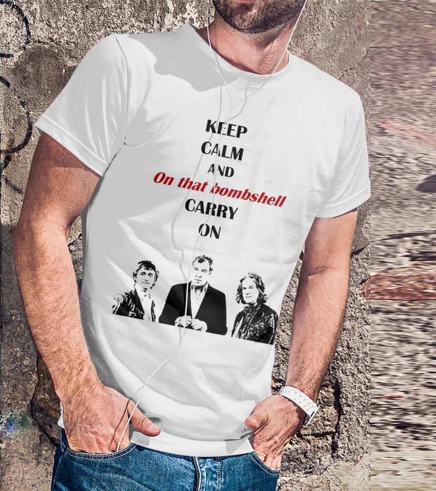 Keep Calm And On That Bombshell Carry On Grand Tour T-Shirt