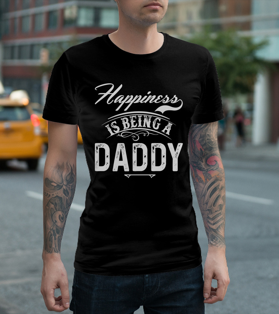 Happiness Is Being a Daddy T-Shirt