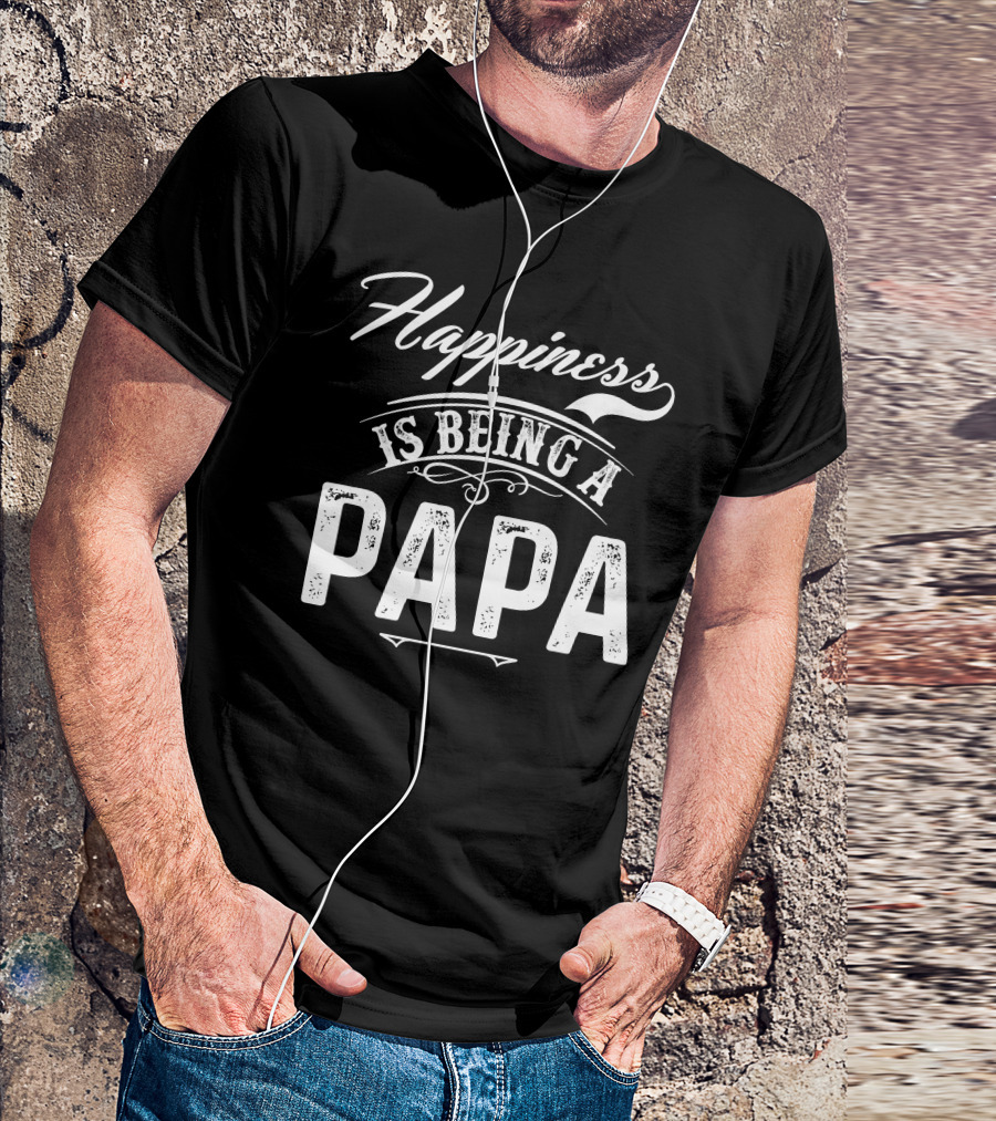 Happiness Is Being A Papa T-Shirt