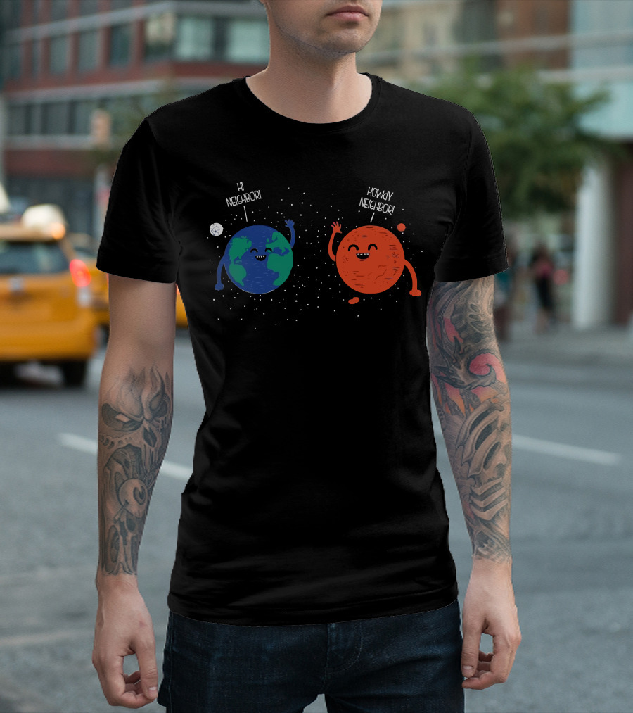 Hi Neighbor Howdy Neighbor Earth Mars Planets Waving T-Shirt