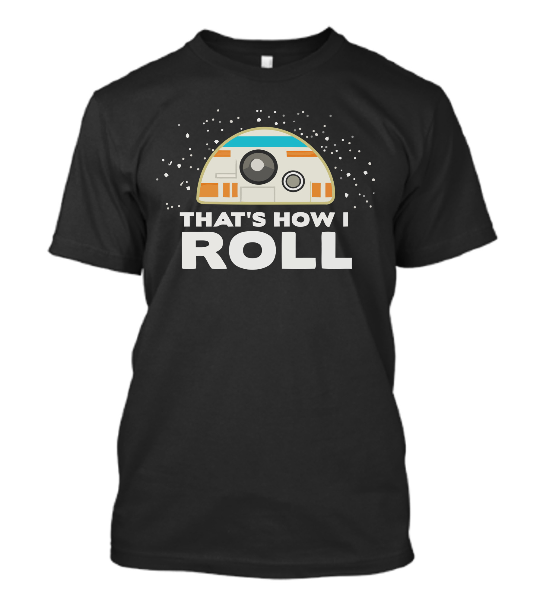 That's How I Roll Star Wars R2-D2 T-Shirt