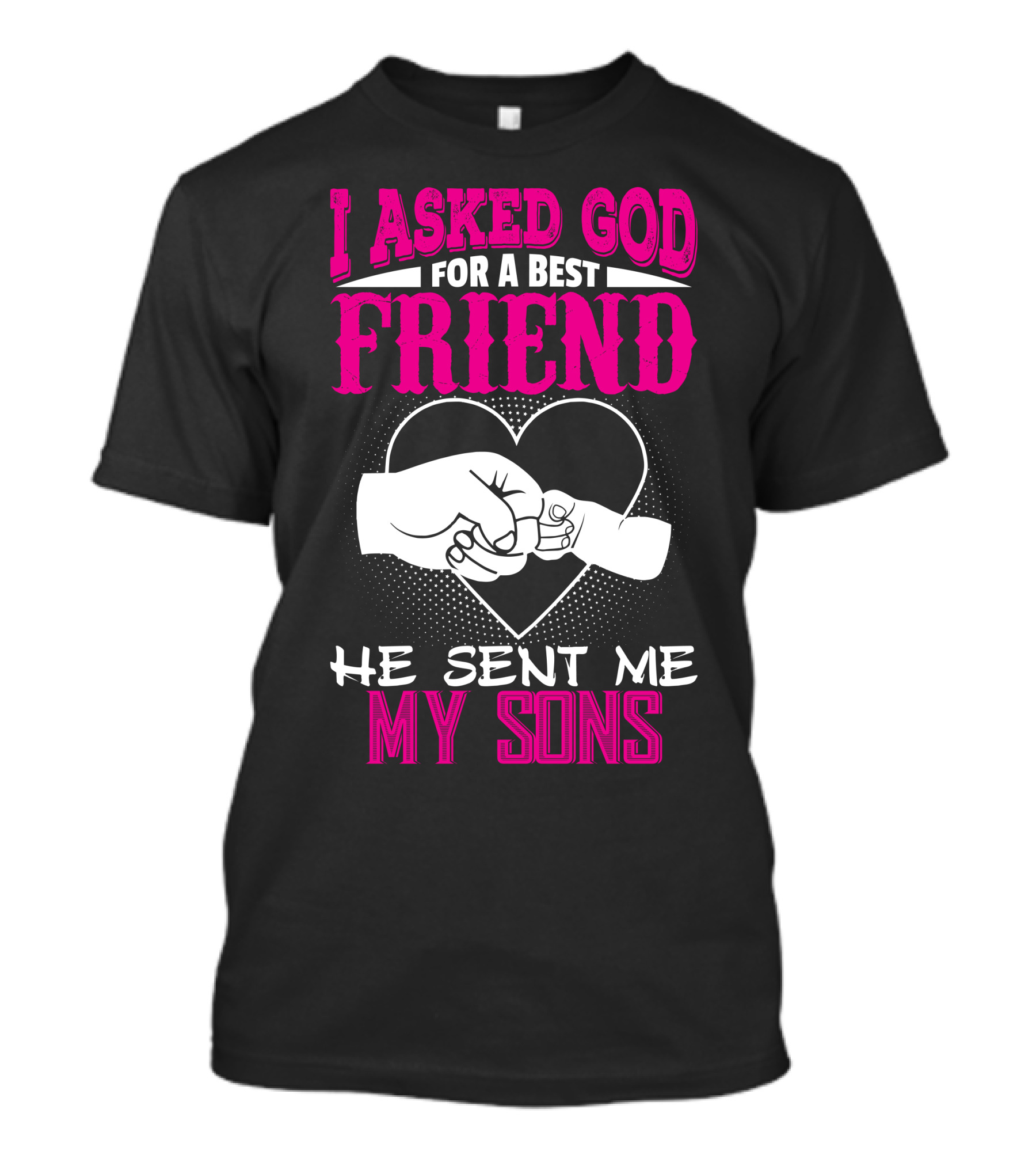 I Asked God For A Best Friend He Sent Me My Sons Fist Bump Heart T-Shirt