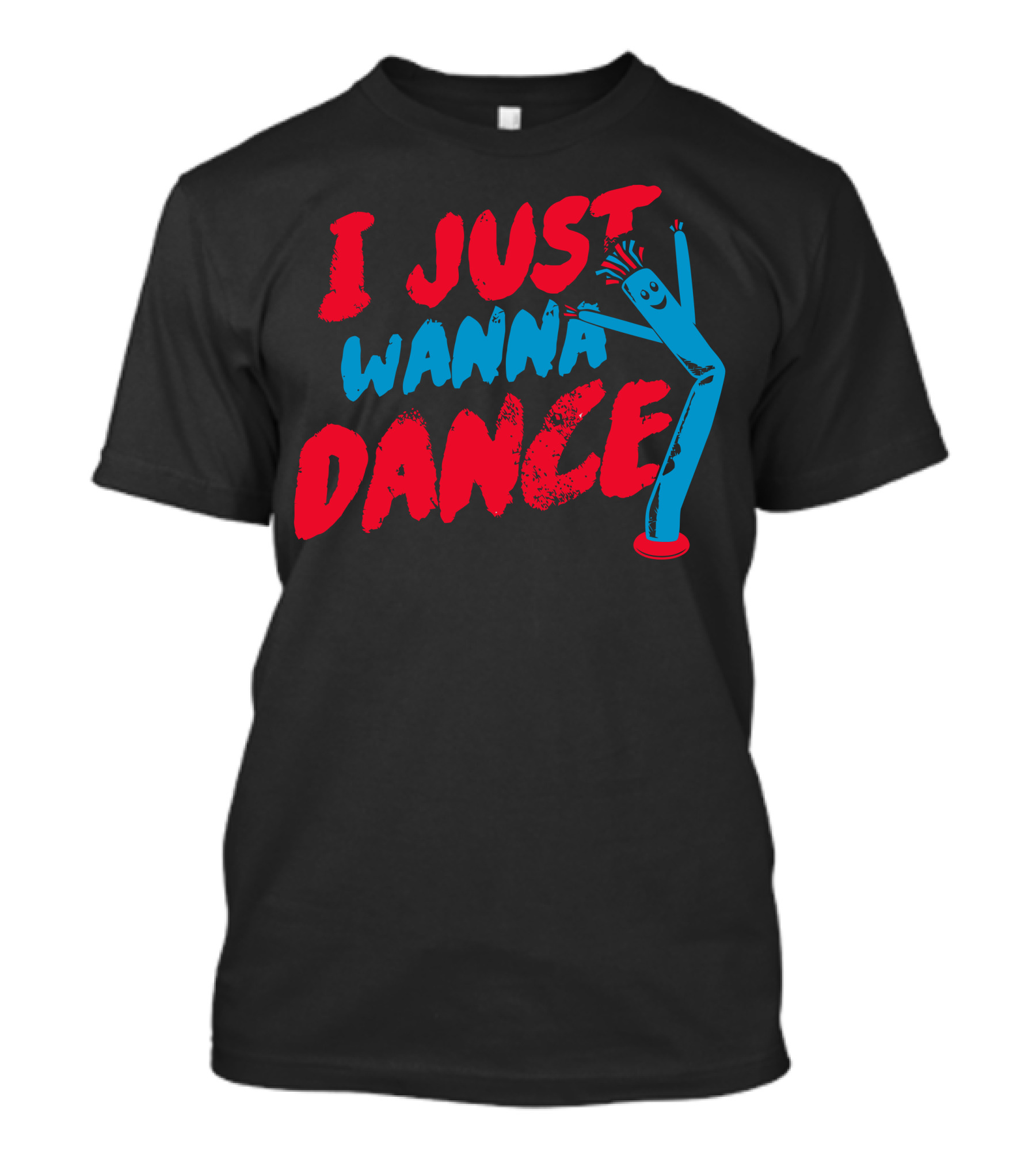 I Just Wanna Dance Inflatable Tube Man T-Shirt