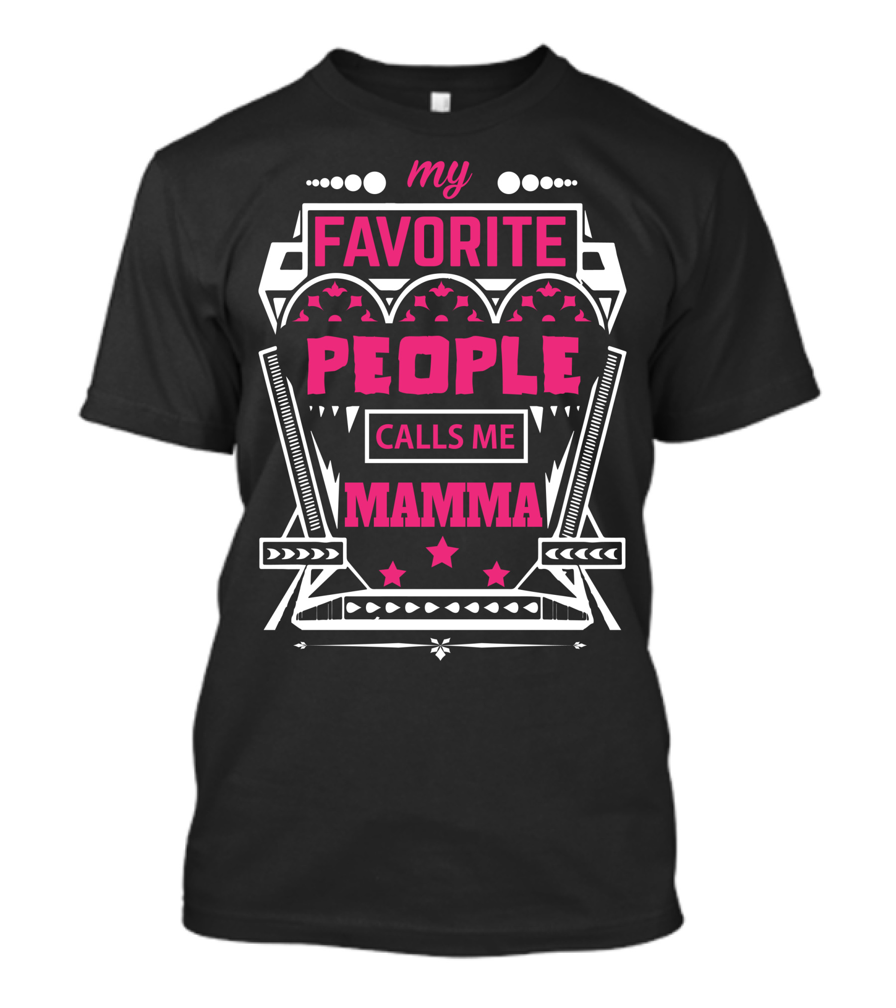 My Favorite People Calls Me Mamma My Favorite Mamma Text T-Shirt