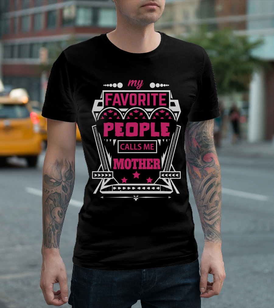 My Favorite People Calls Me Mother T-Shirt