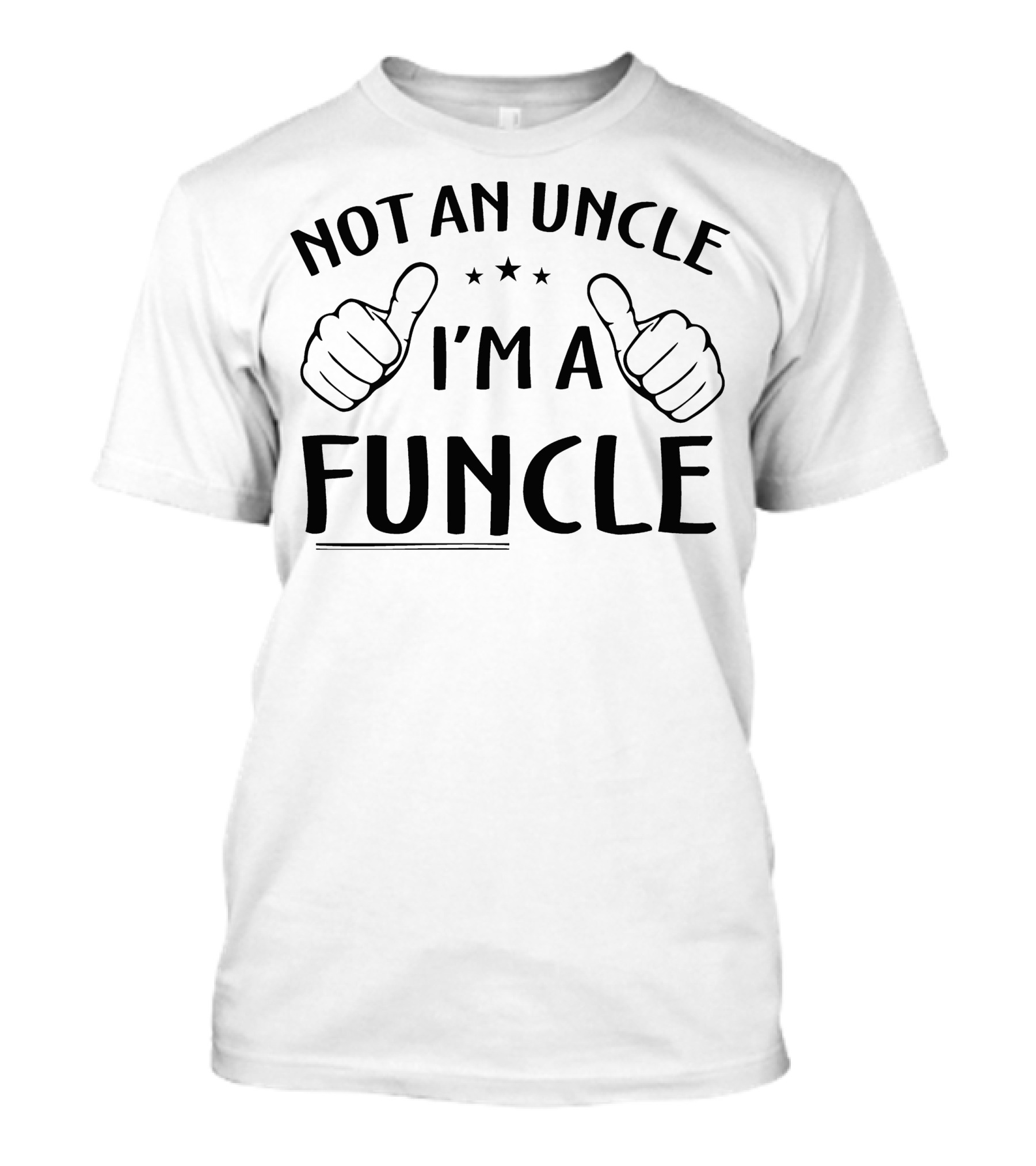 Not An Uncle I'm A Funcle T-Shirt