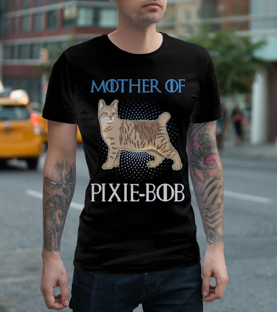 Mother of Pixie Bob T-Shirt