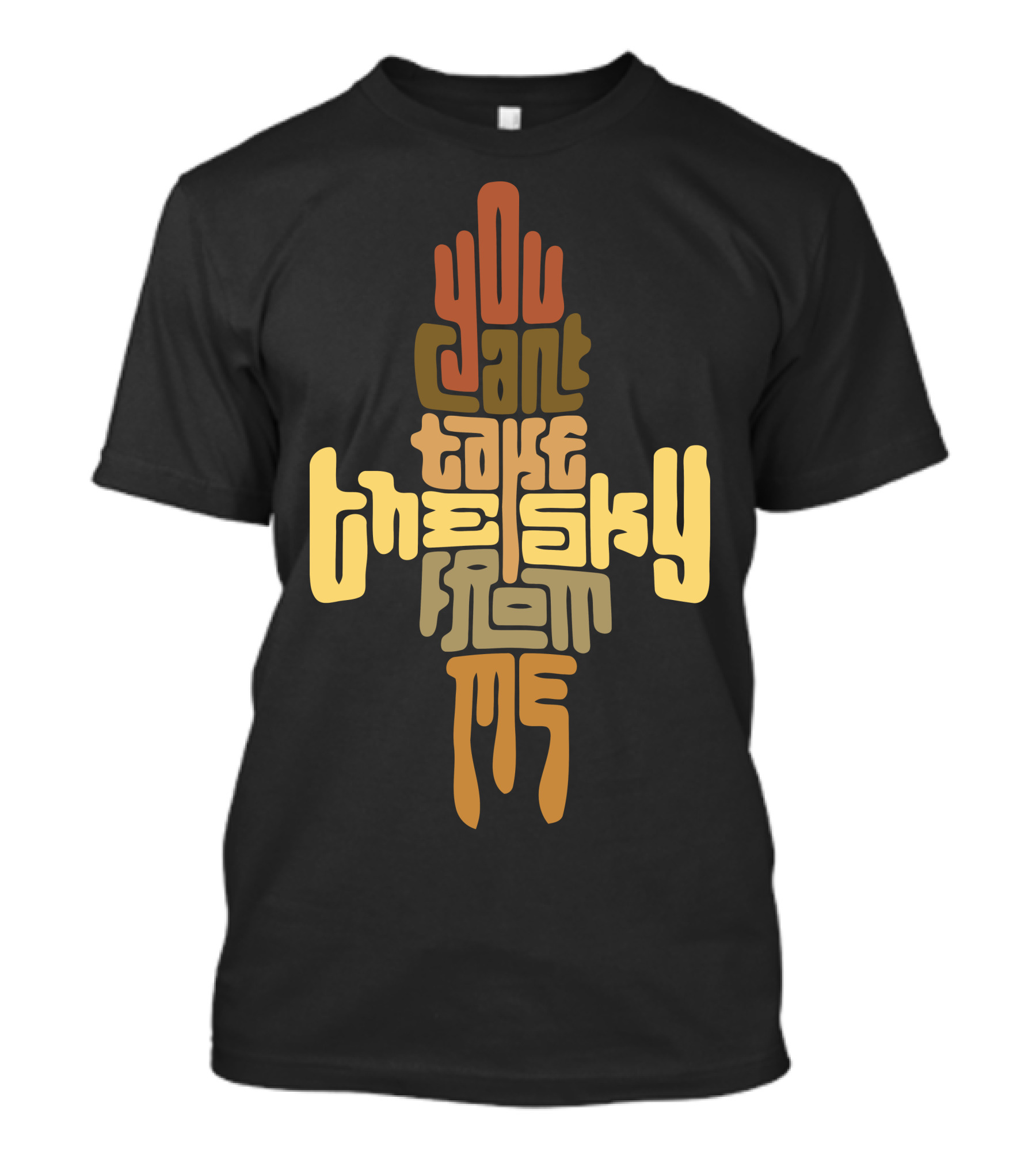 You Can't Take The Sky From Me Serenidelia T-Shirt