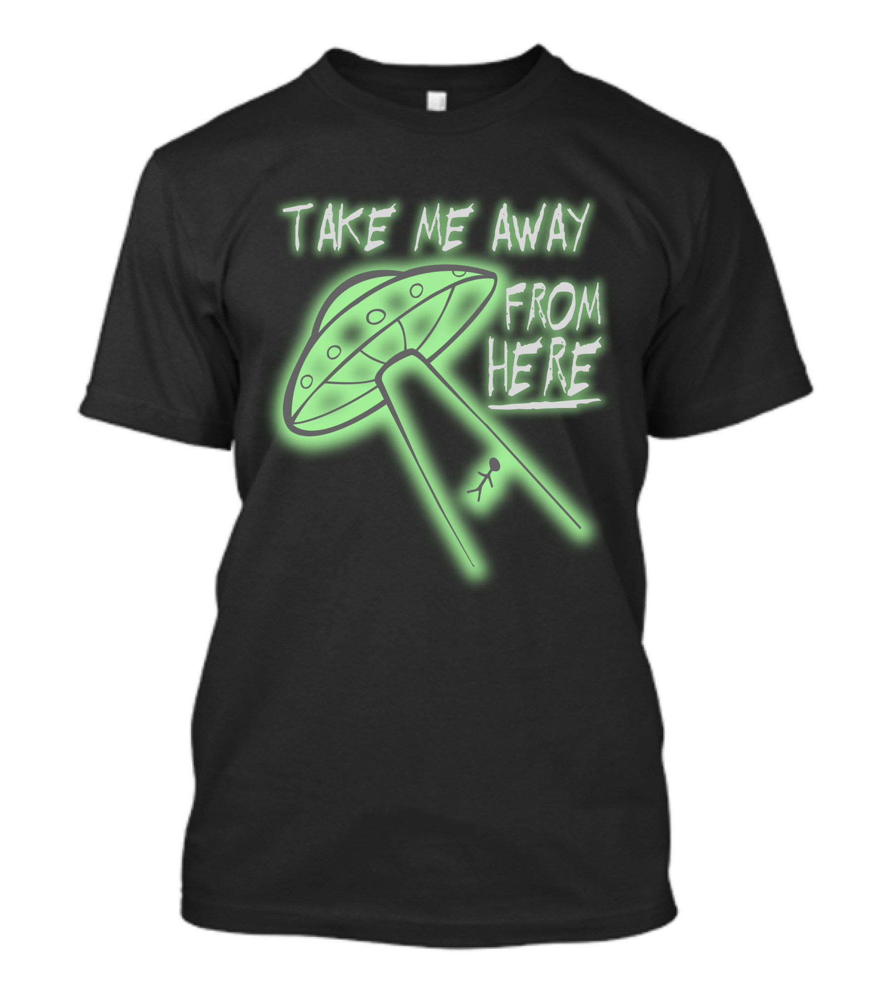 Take Me Away From Here UFO Stick Figure Abduction T-Shirt