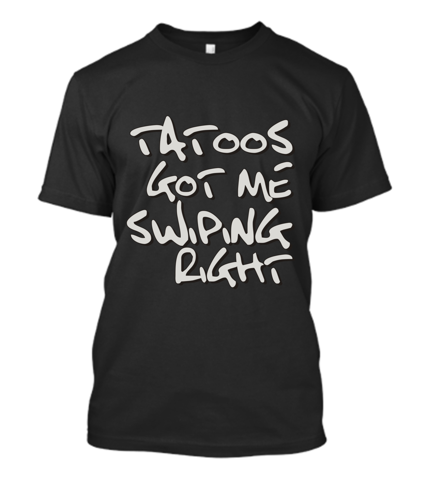 Tattoos Got Me Swiping Right T-Shirt