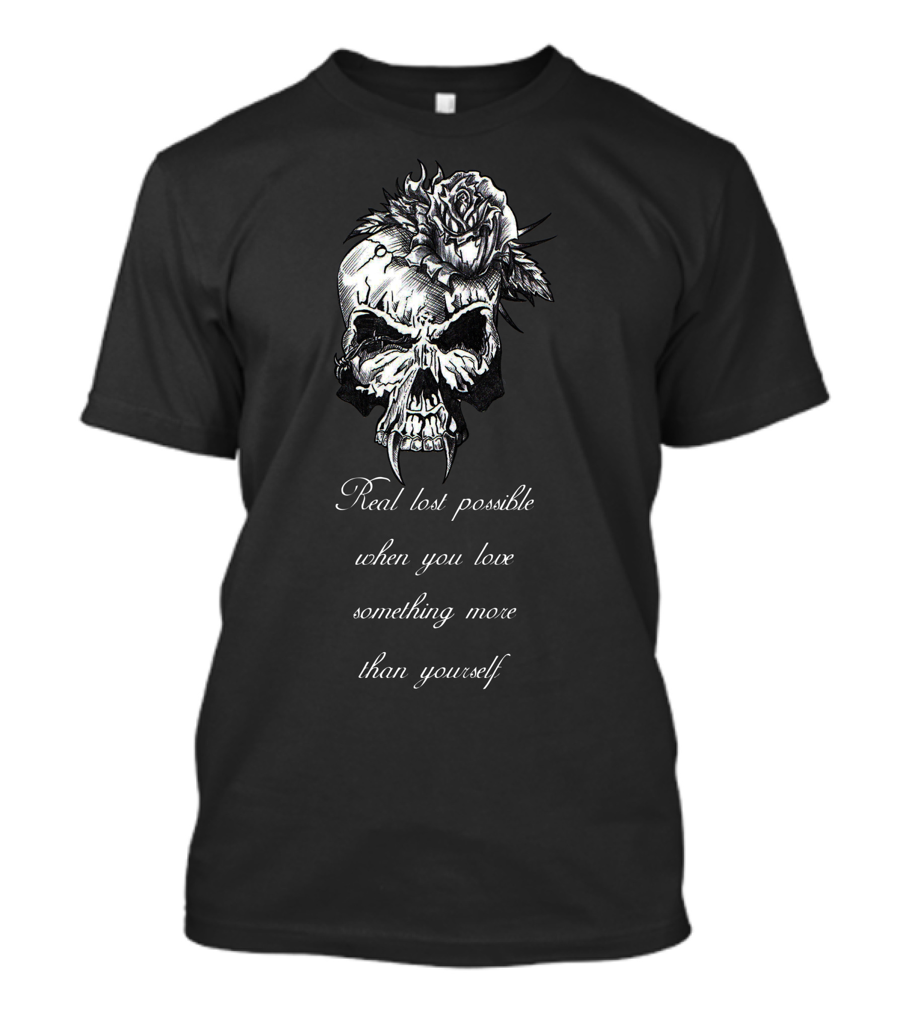 Tete De Mort Skull Real Lost Possible Message When You Love Something More Than Yourself T-Shirt