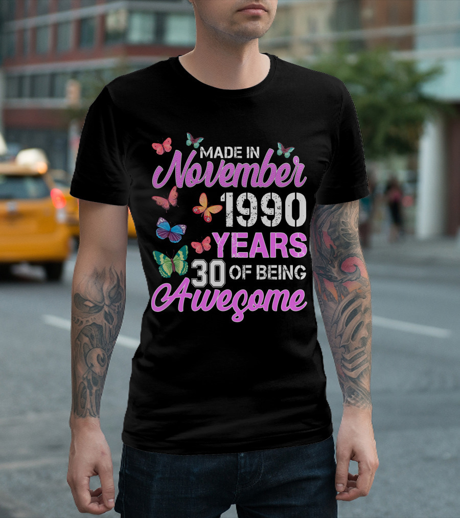 Made In November 1990 Years 30 Of Being Awesome With Colorful Butterflies T-Shirt