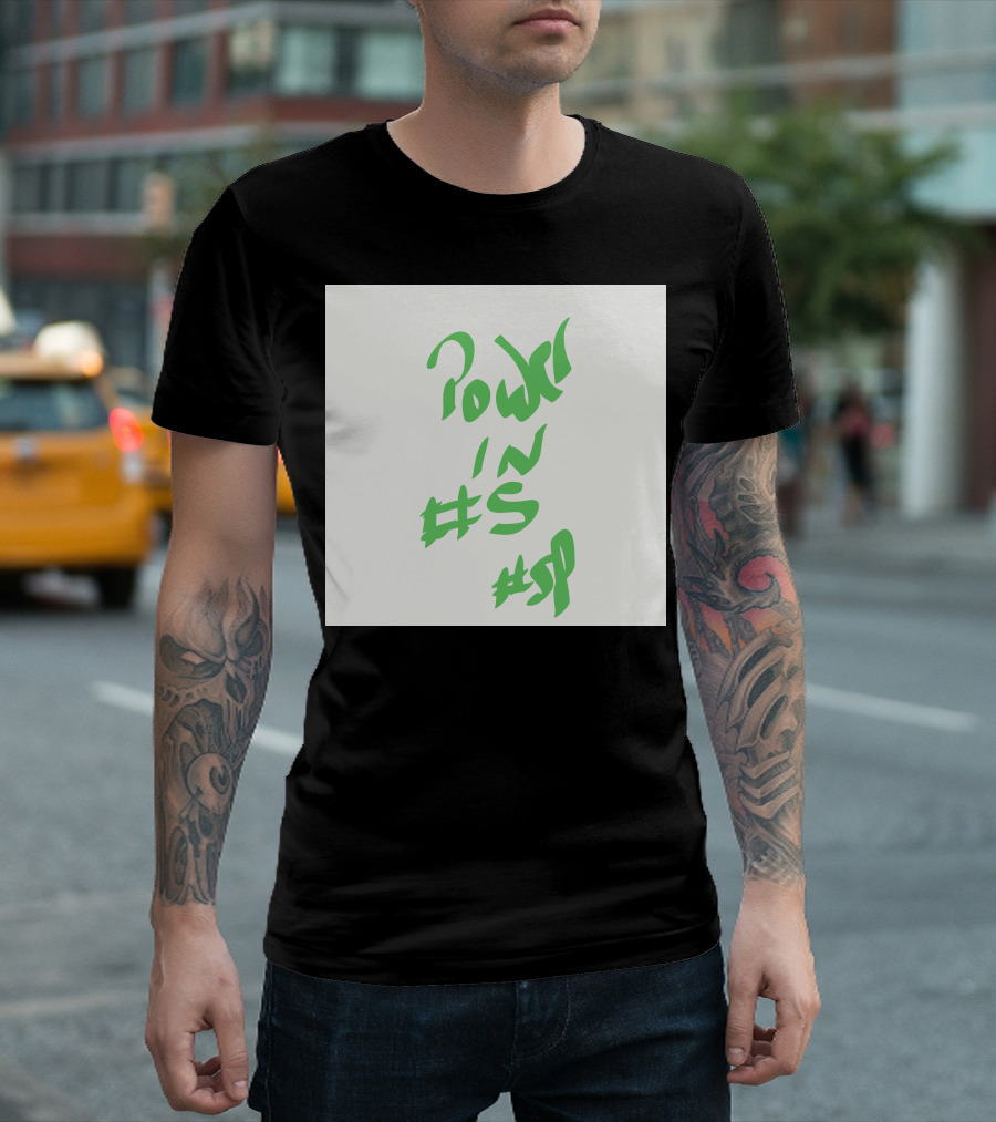 Power In #s #sp T-Shirt