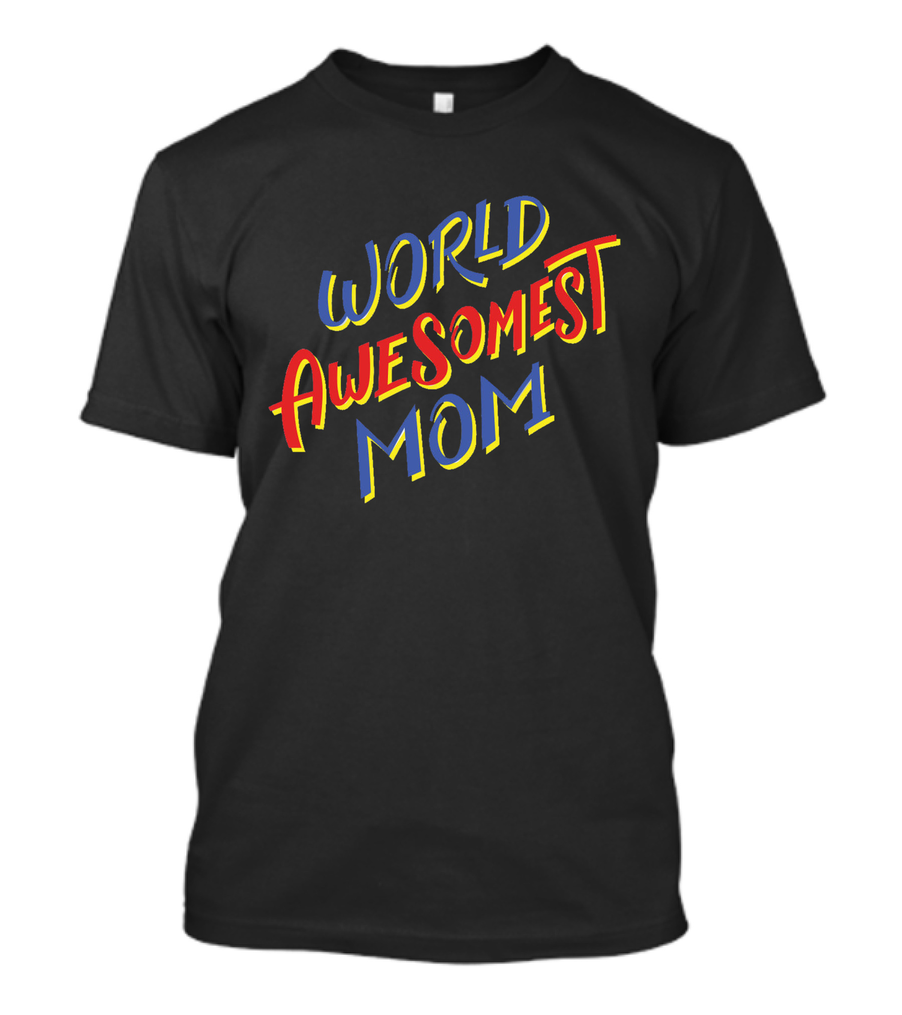 World Awesomest Mom T-Shirt