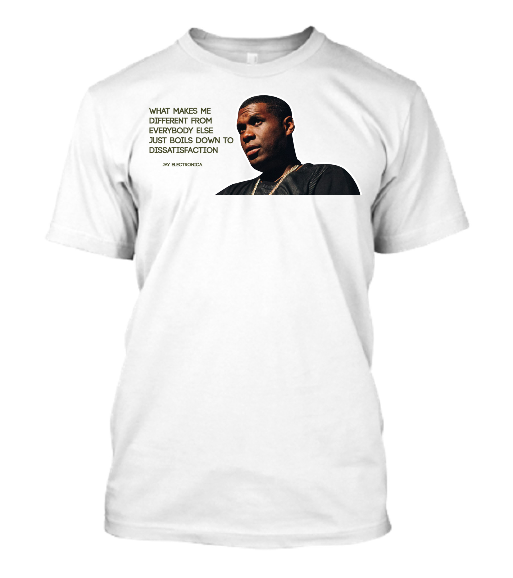 WHAT MAKES ME DIFFERENT FROM EVERYBODY ELSE JAY ELECTRONICA T-Shirt