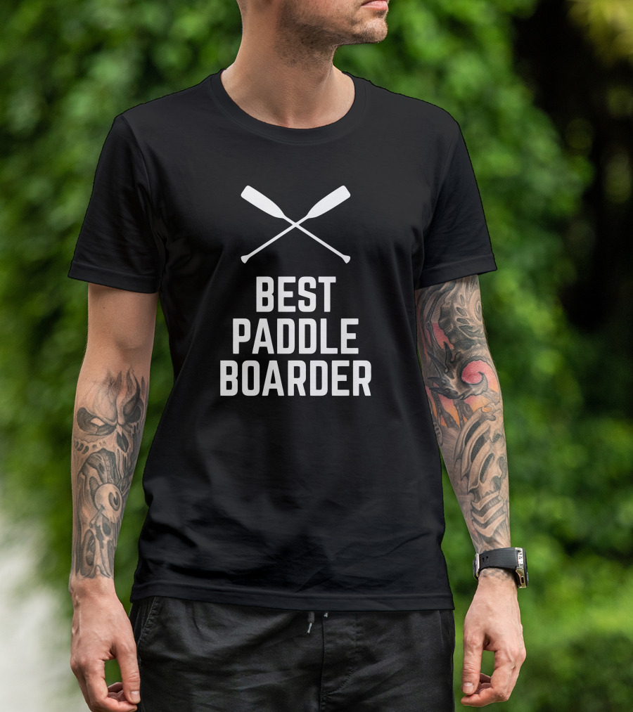 BEST PADDLE BOARDER CROSSED PADDLES T-Shirt
