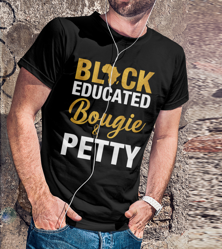 BLACK EDUCATED BOUGIE And PETTY African Map T-Shirt