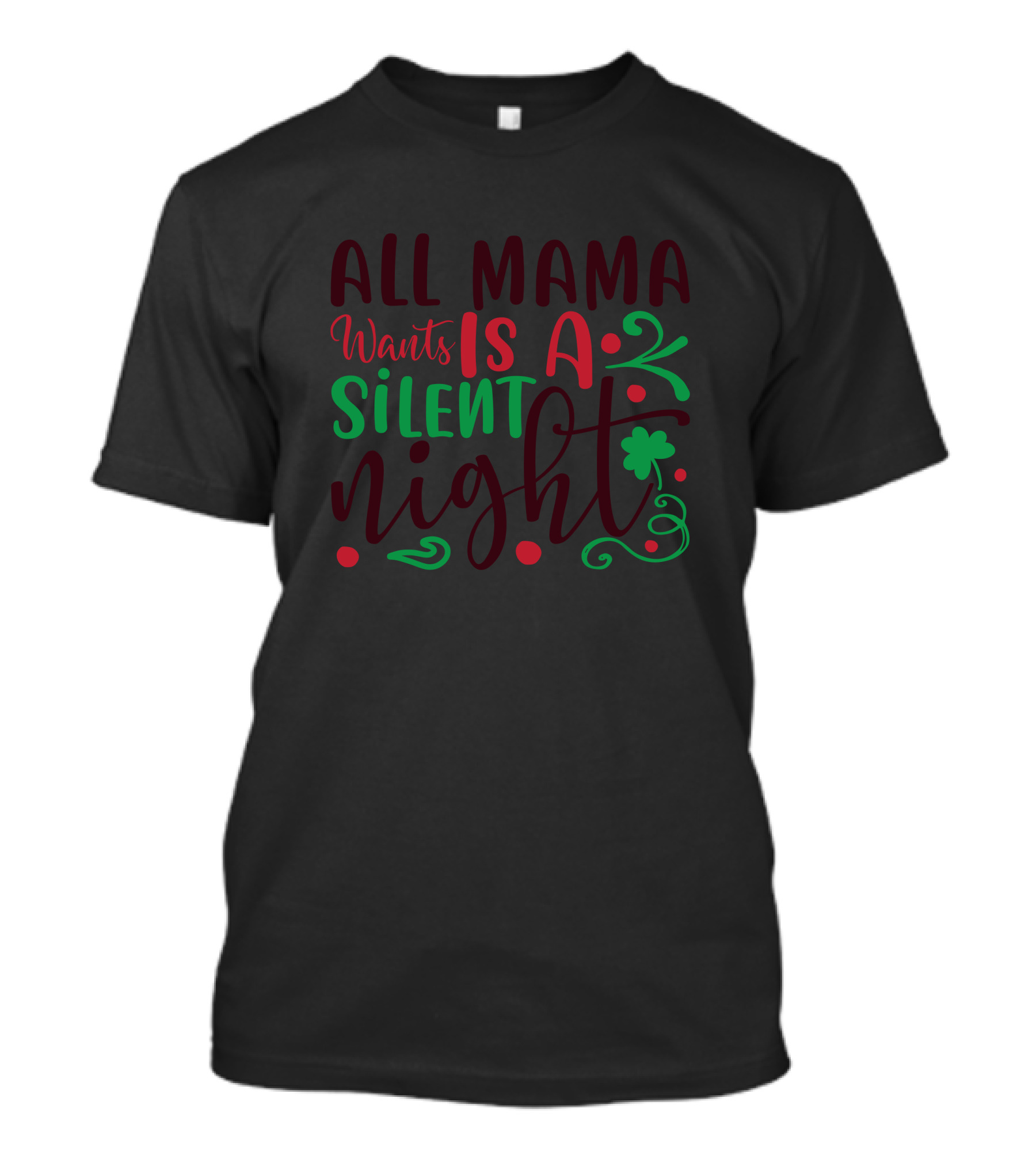 All Mama Wants Is A Silent Night Christmas T-Shirt