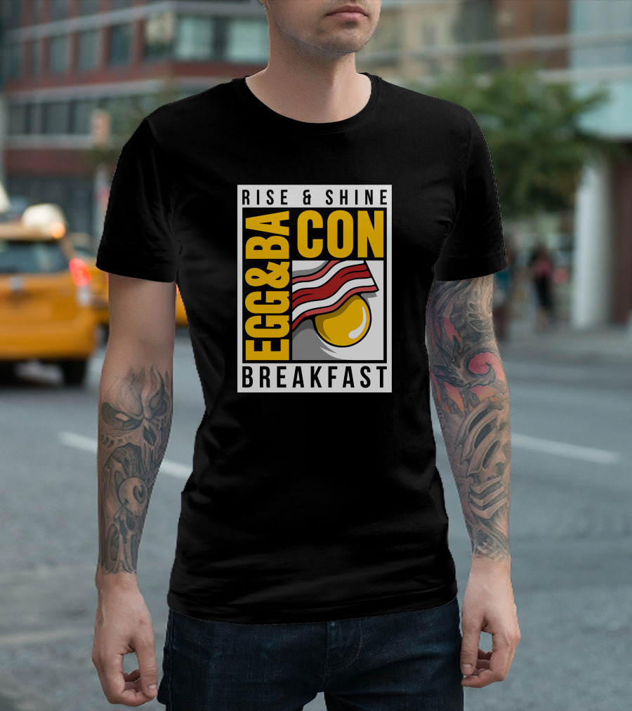 RISE And SHINE EGG And BACON BREAKFAST T-Shirt