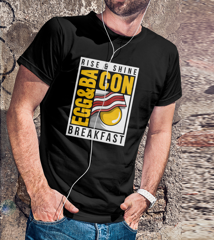 RISE And SHINE EGG And BACON BREAKFAST T-Shirt