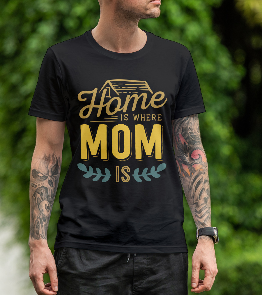 Home Is Where Mom Is With Rustic House Sketch And Leaf Accents T-Shirt