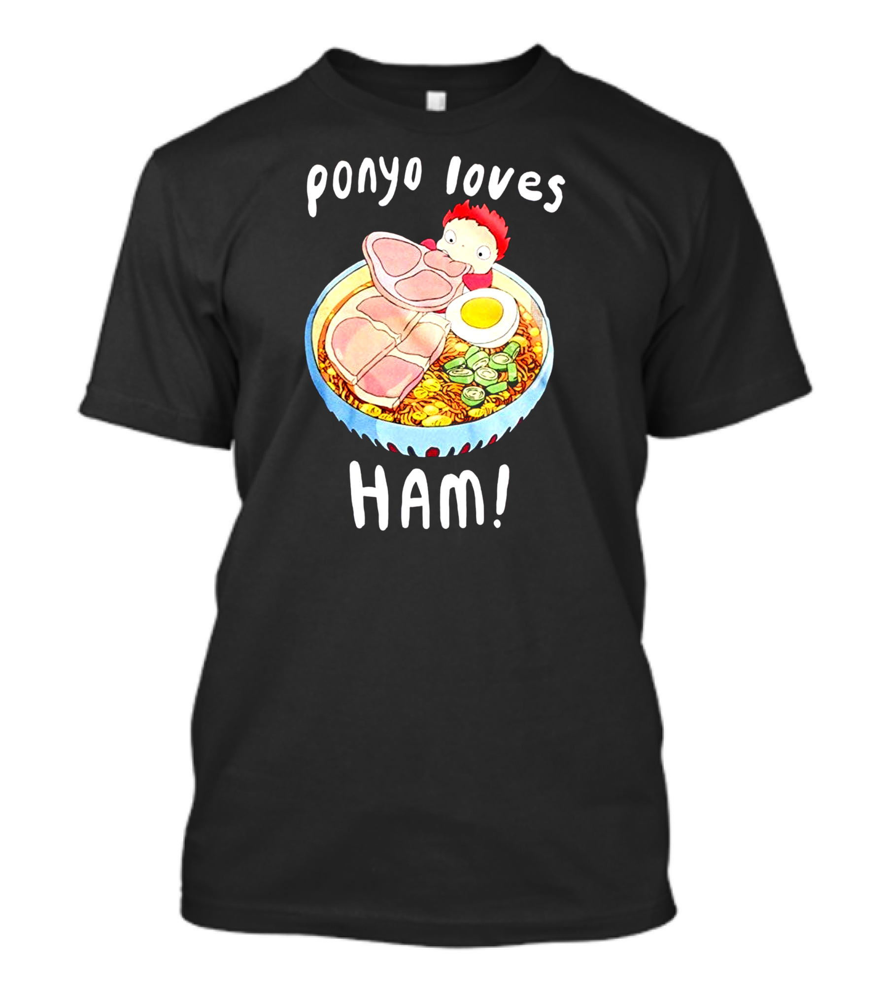 Ponyo Loves Ham Ramen Bowl With Egg And Green Onions T-Shirt