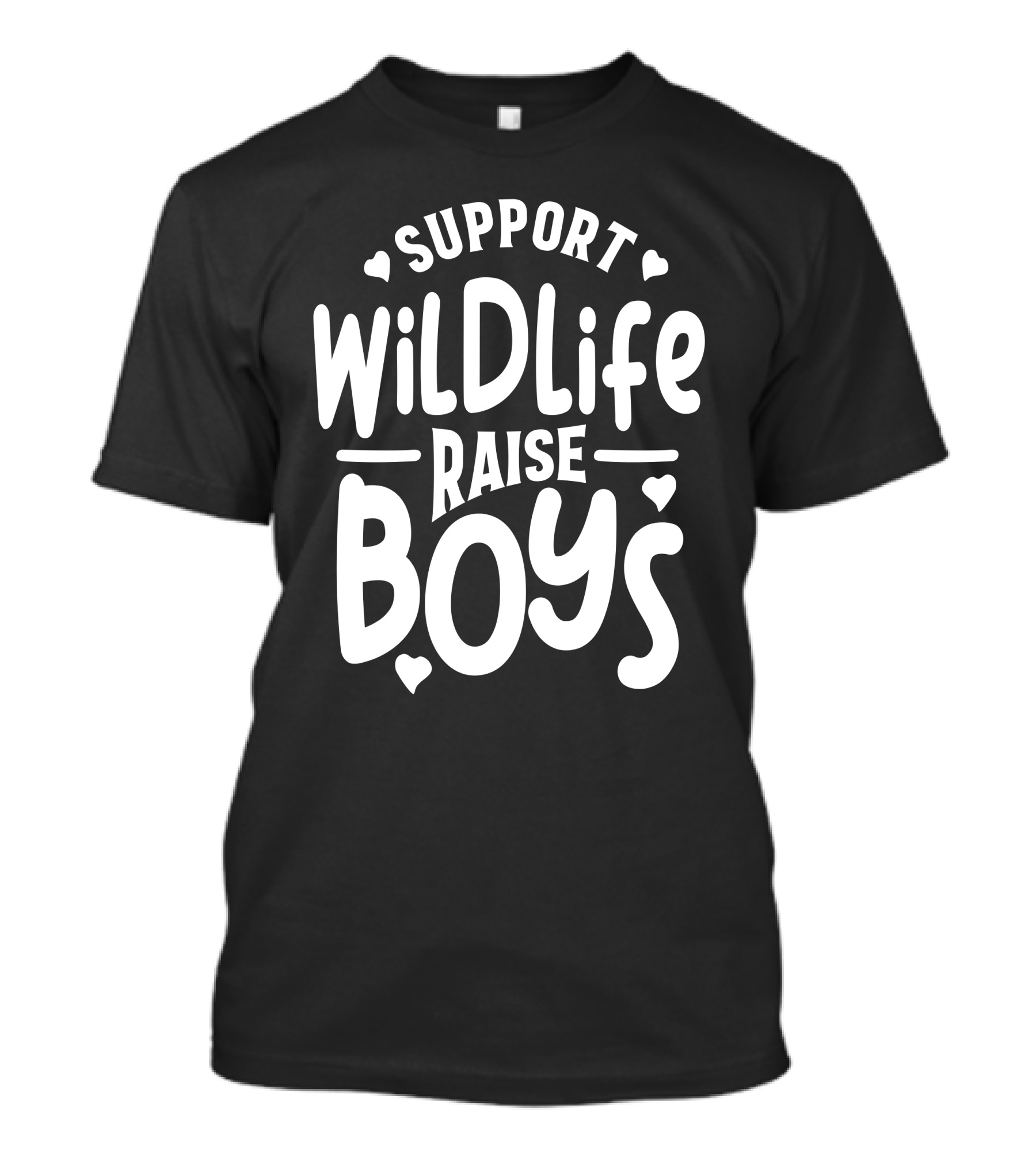 Support Wildlife Raise Boys Mother T-Shirt