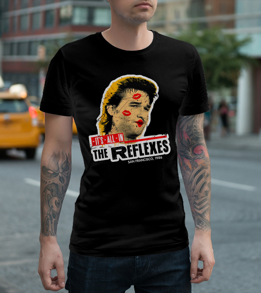 It's All In The Reflexes San Francisco 1986 T-Shirt