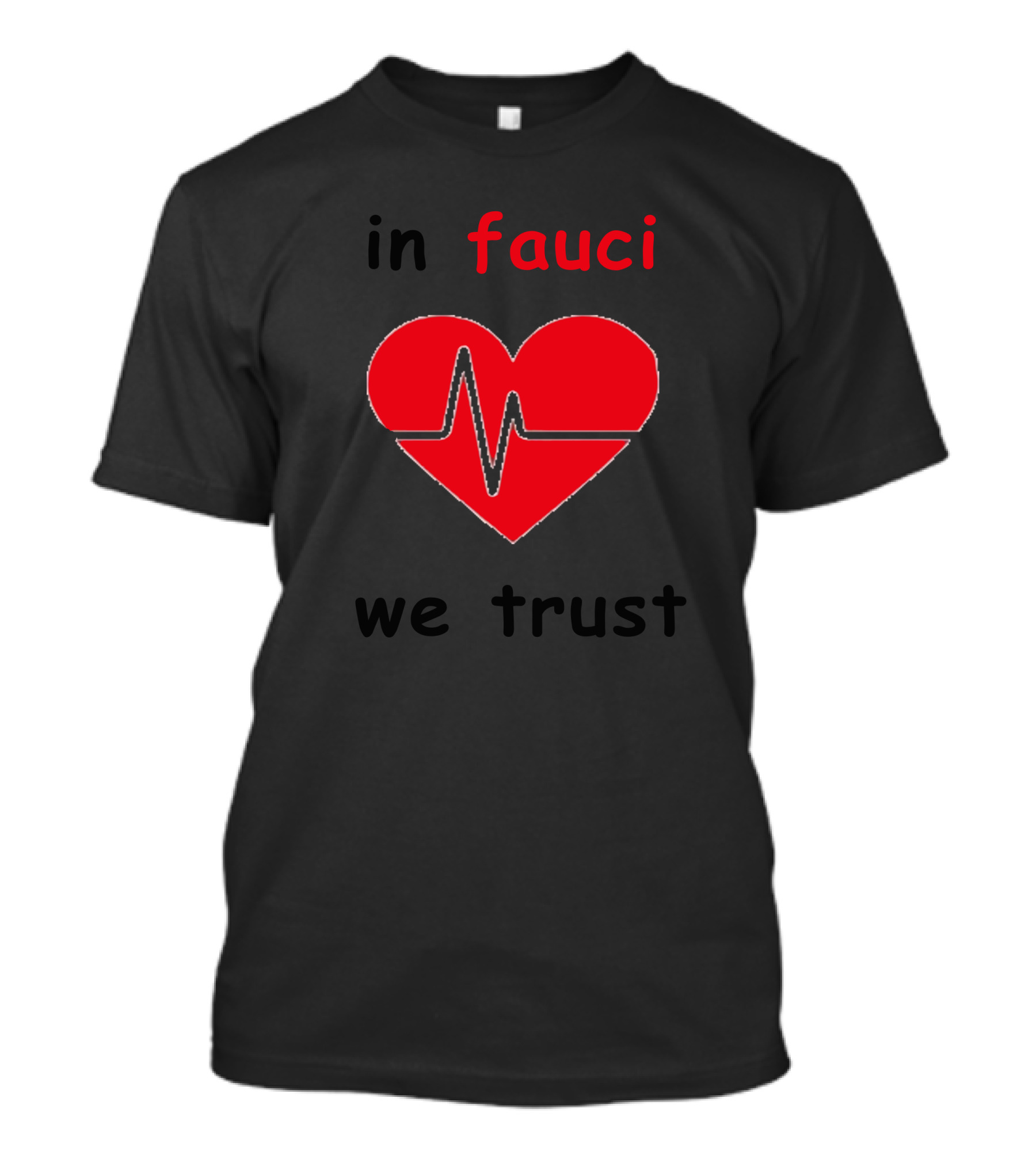 In Fauci We Trust Heartbeat T-Shirt