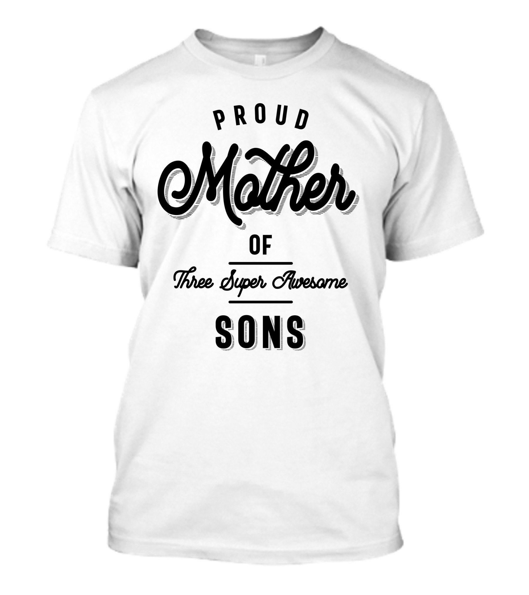 Proud Mother Of Three Super Awesome Sons T-Shirt