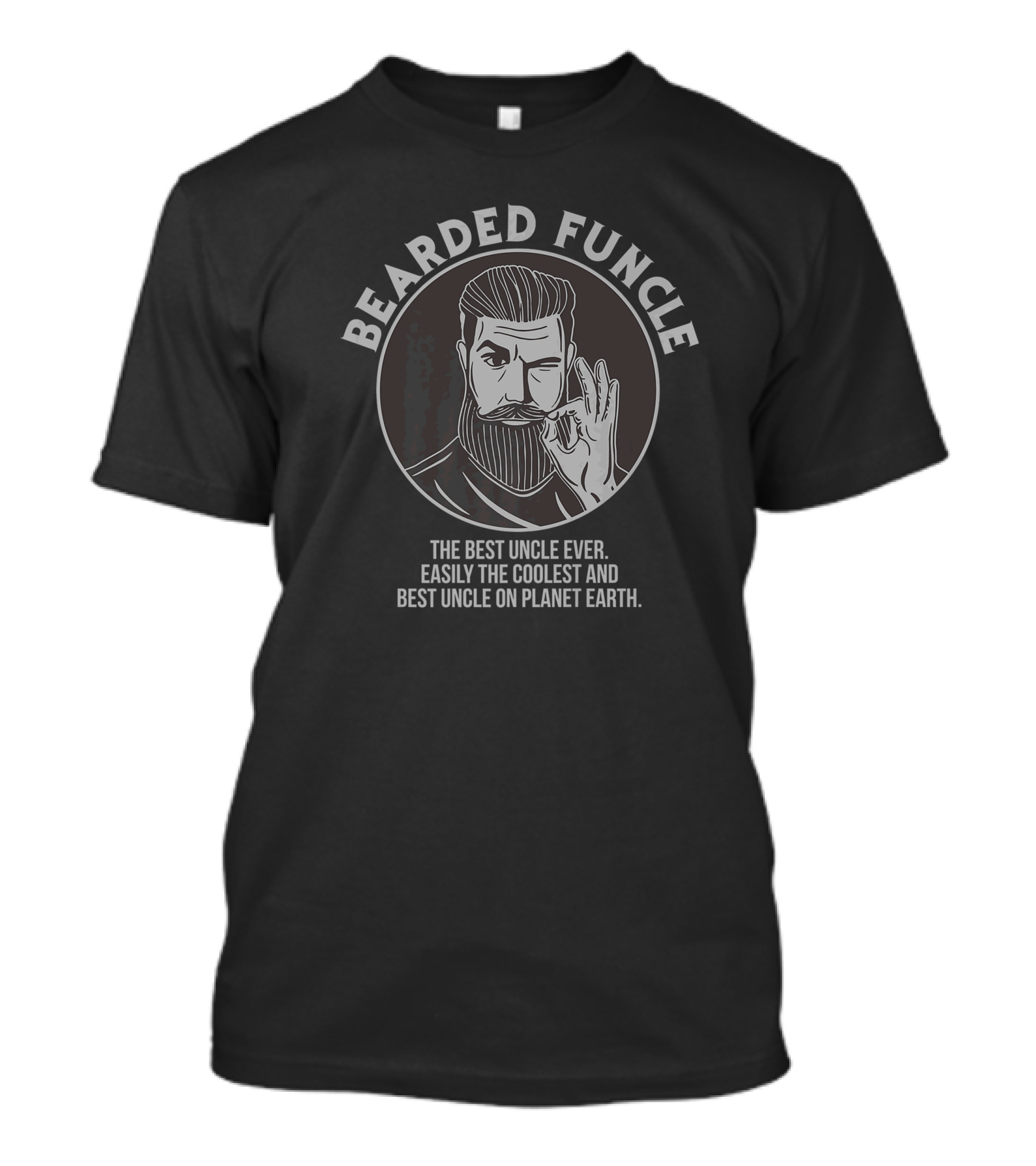 Bearded Funcle Best Coolest Uncle Ever On Planet Earth T-Shirt