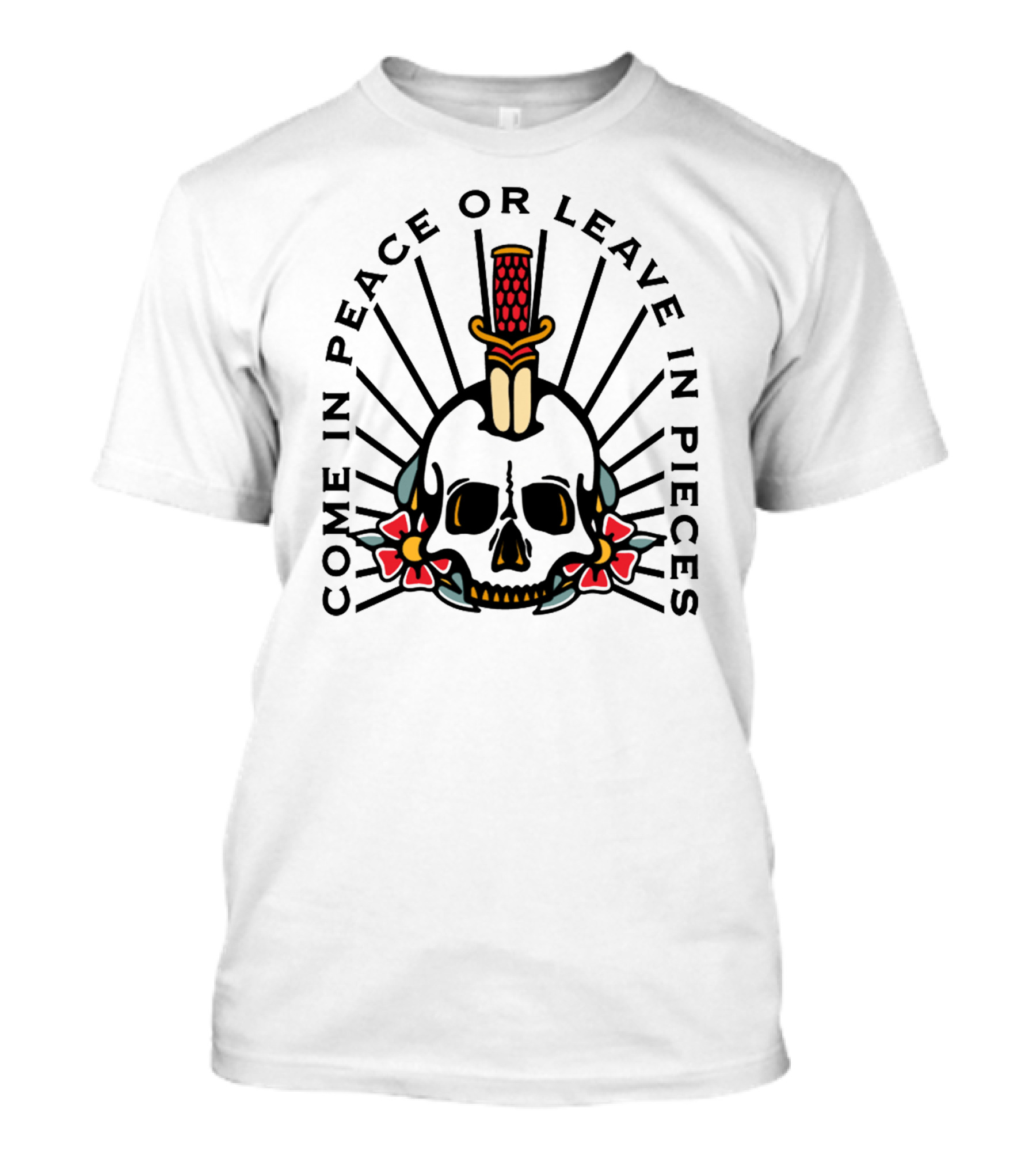 Come In Peace Or Leave In Pieces Skull Dagger Roses T-Shirt