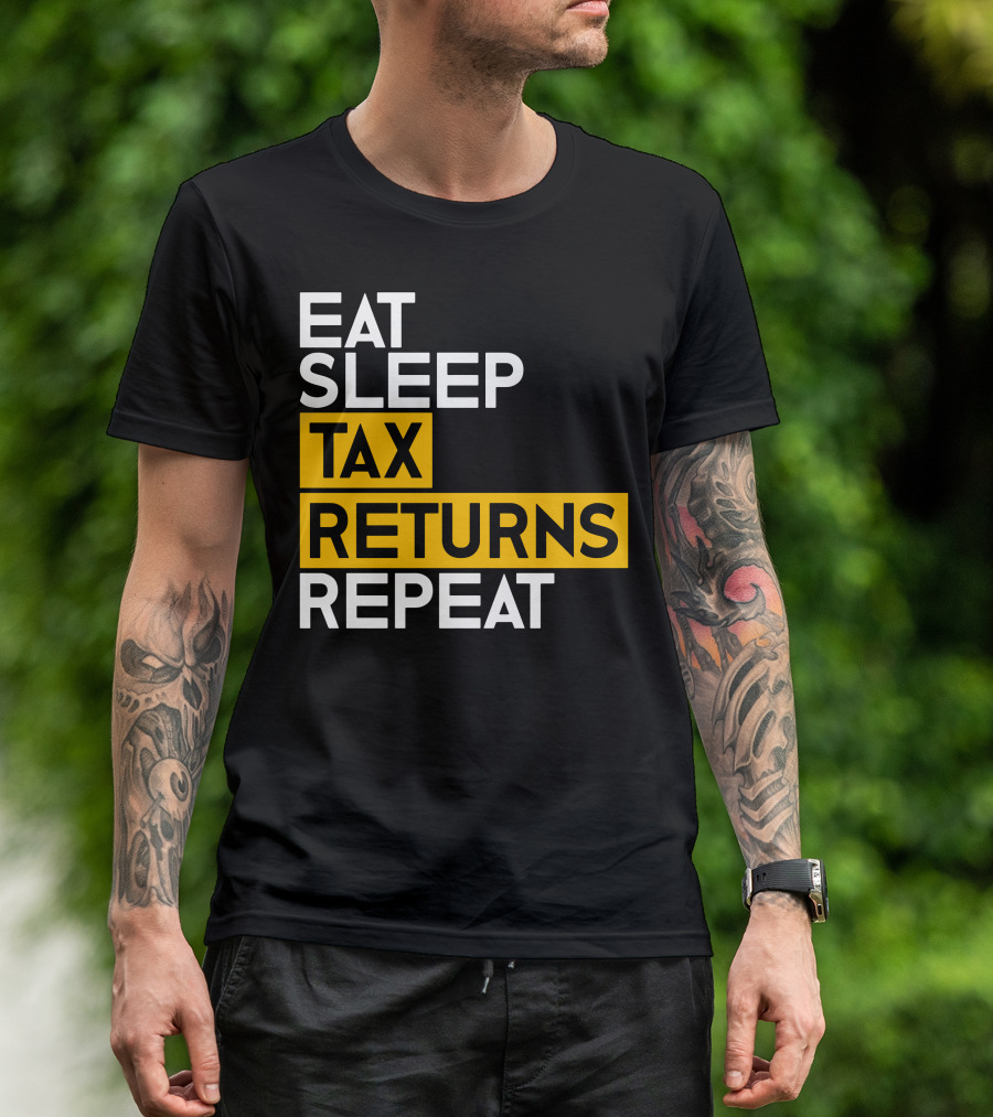 Eat Sleep Tax Returns Repeat Capitalism Cycle T-Shirt