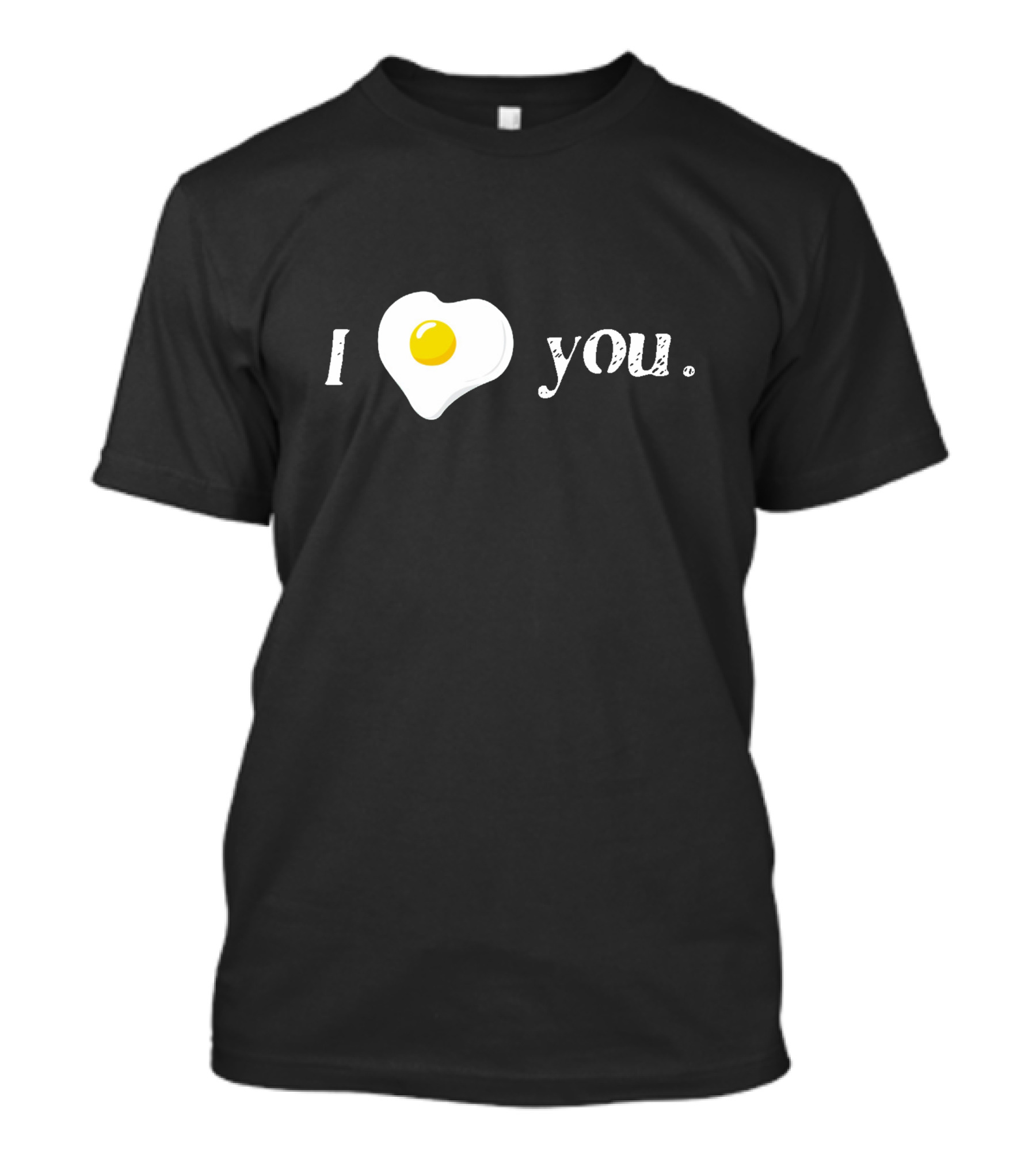I Heart Egg Love You T-Shirt