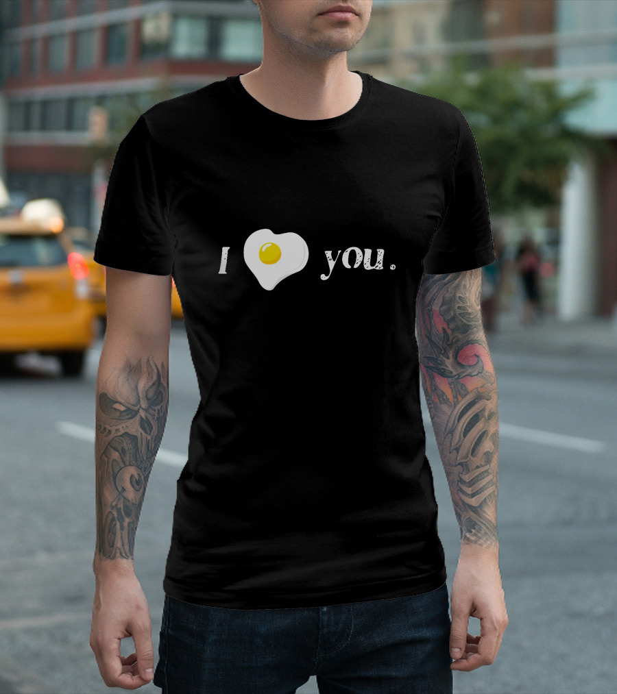 I Heart Egg Love You T-Shirt