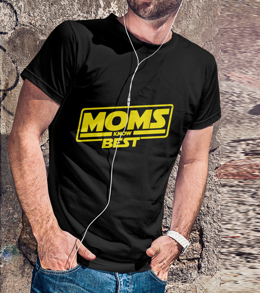 Moms Know Best Parody Style T-Shirt