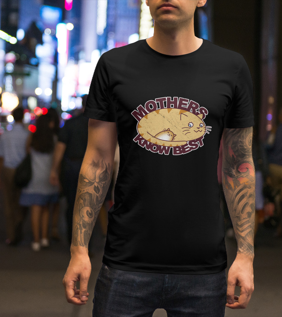 Mothers Know Best Cat And Kitten T-Shirt