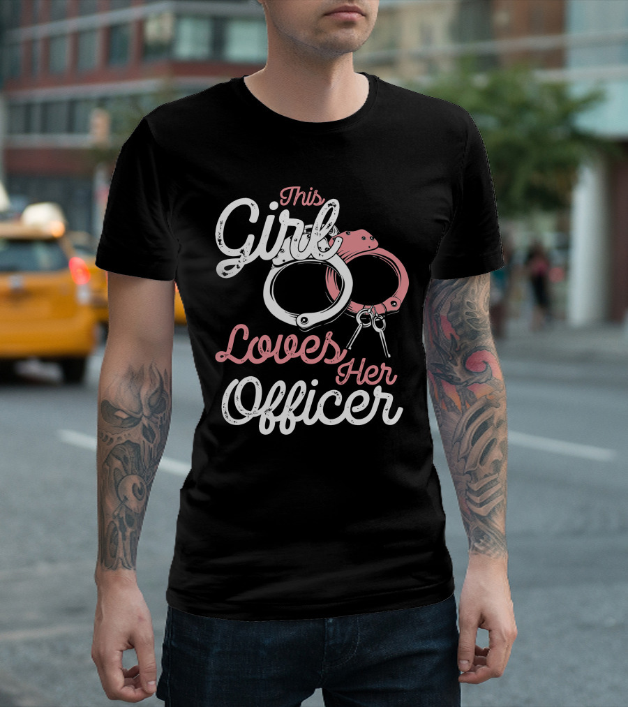 This Girl Loves Her Officer Handcuffs T-Shirt
