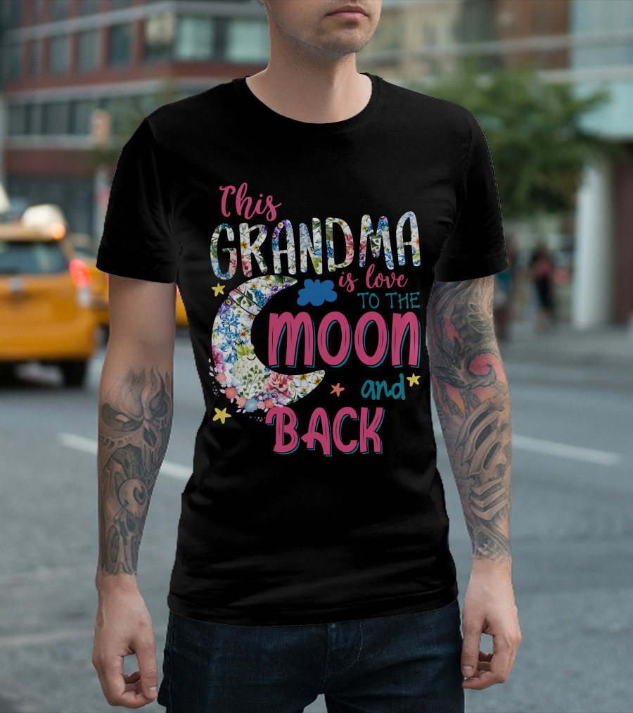 This Grandma Is Love To The Moon And Back Floral Moon And Stars T-Shirt