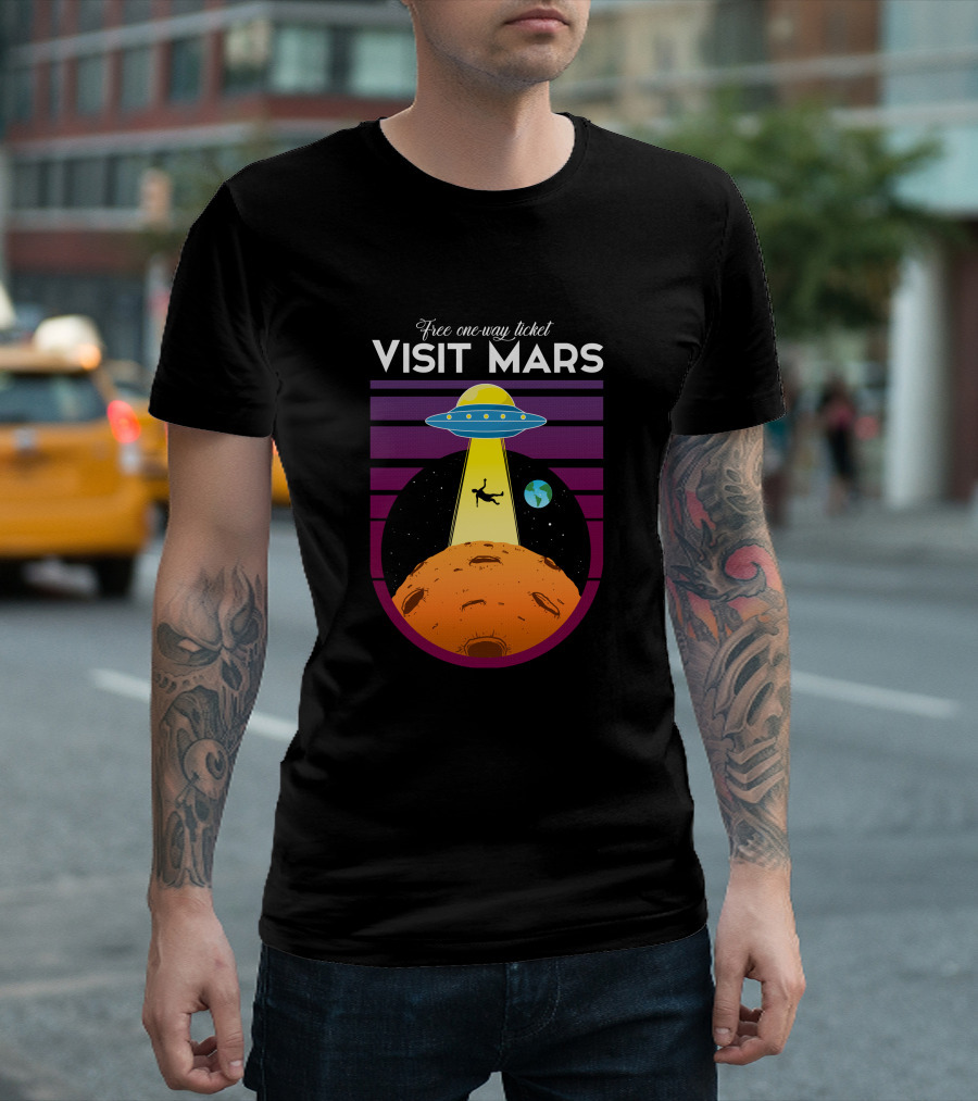 Free One-Way Ticket Visit Mars UFO Exploration Planet Earth Retro Space Adventure T-Shirt