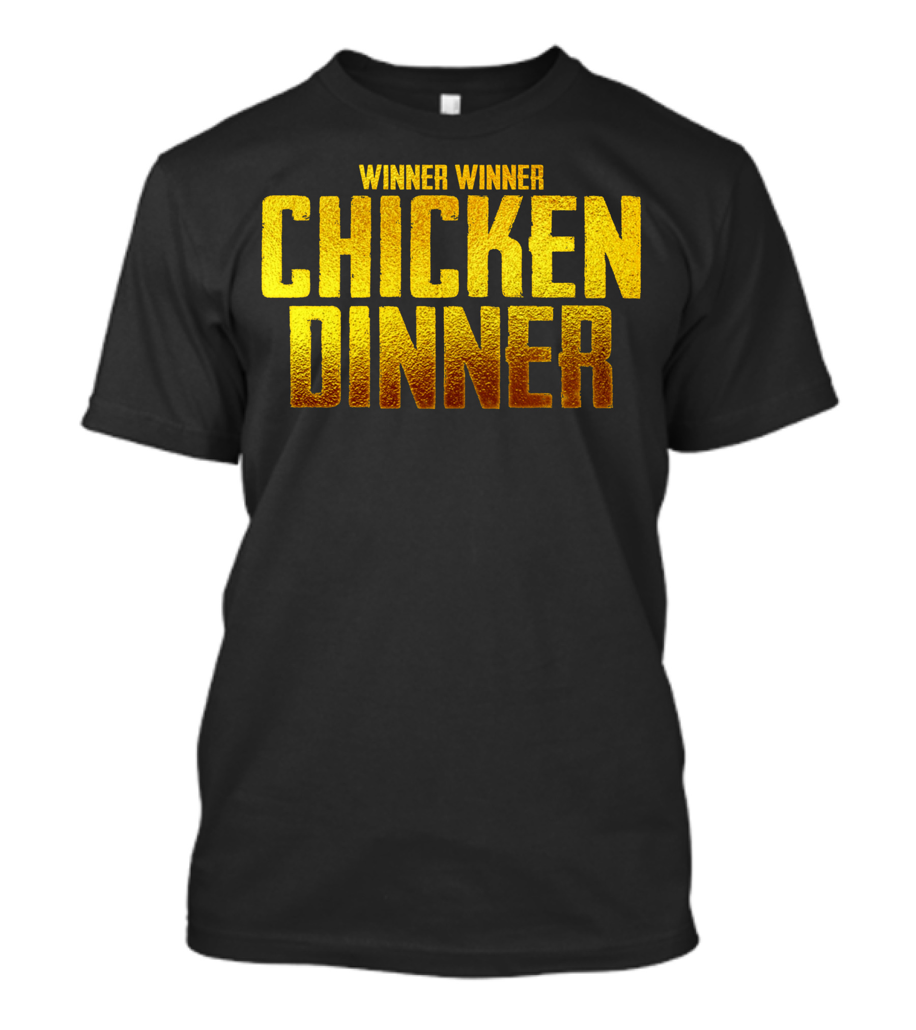 Winner Winner Chicken Dinner Shining Gold Text T-Shirt