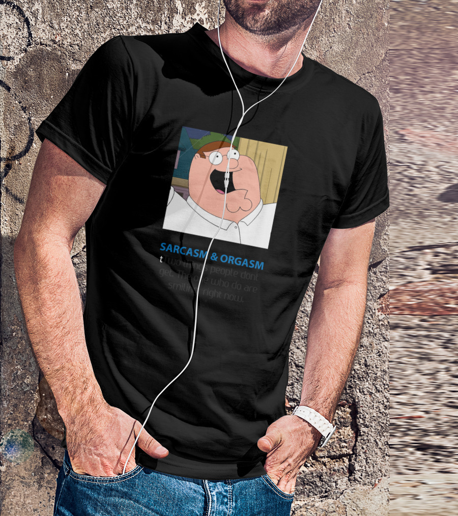 SARCASM And ORGASM Two Things People Don't Get Funny Quotes Smiling Right Now T-Shirt
