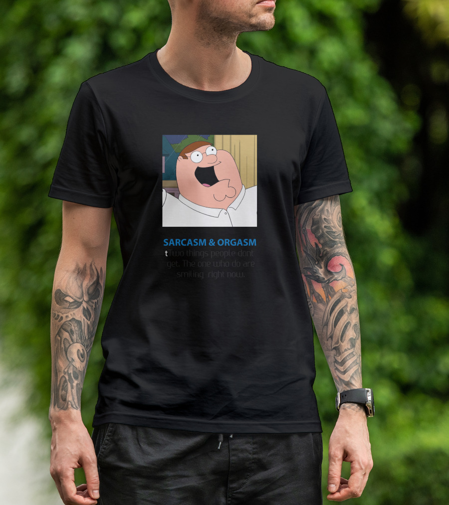 SARCASM And ORGASM Two Things People Don't Get Funny Quotes Smiling Right Now T-Shirt