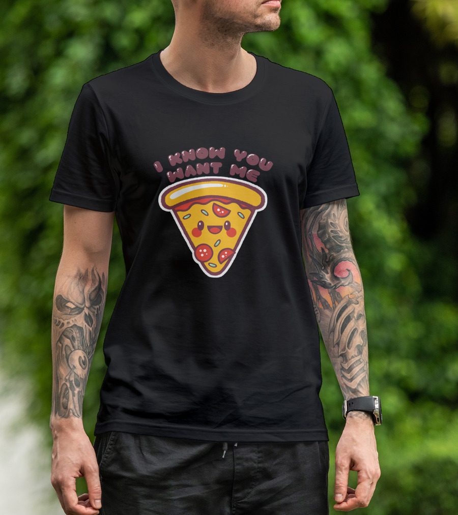 I Know You Want Me Cute Pizza Slice Face Peppers Cheese T-Shirt
