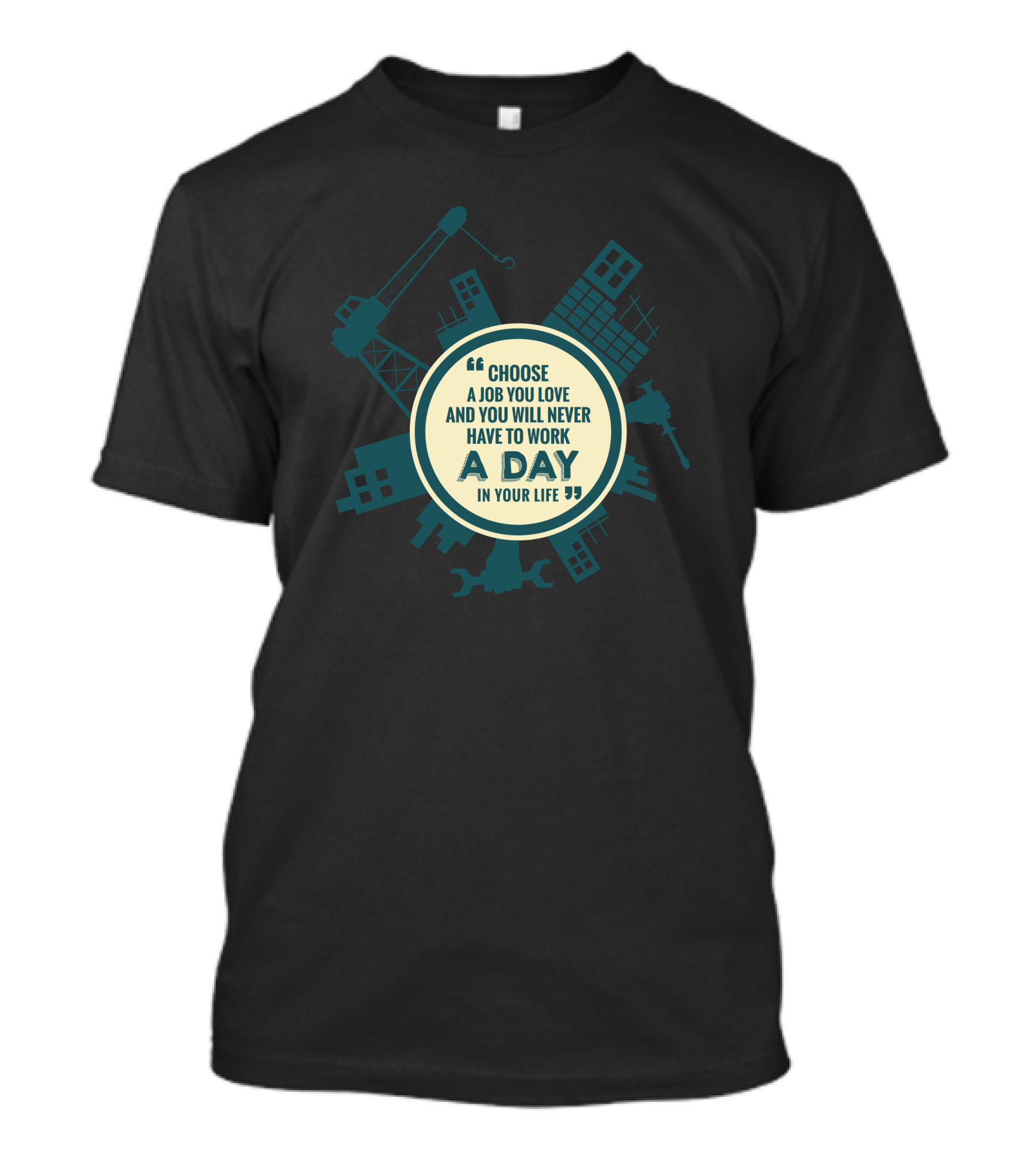Labor Day Choose A Job You Love Never Work A Day In Your Life T-Shirt
