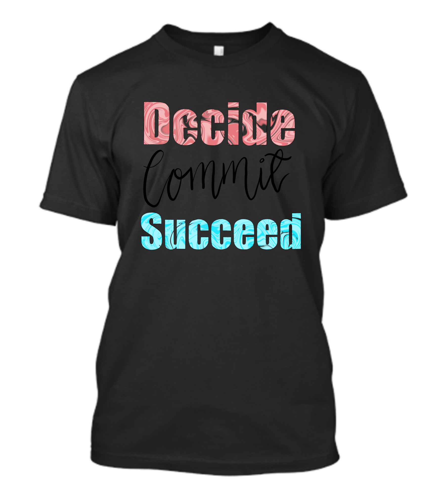 Decide Commit Succeed Colorful Motivation T-Shirt