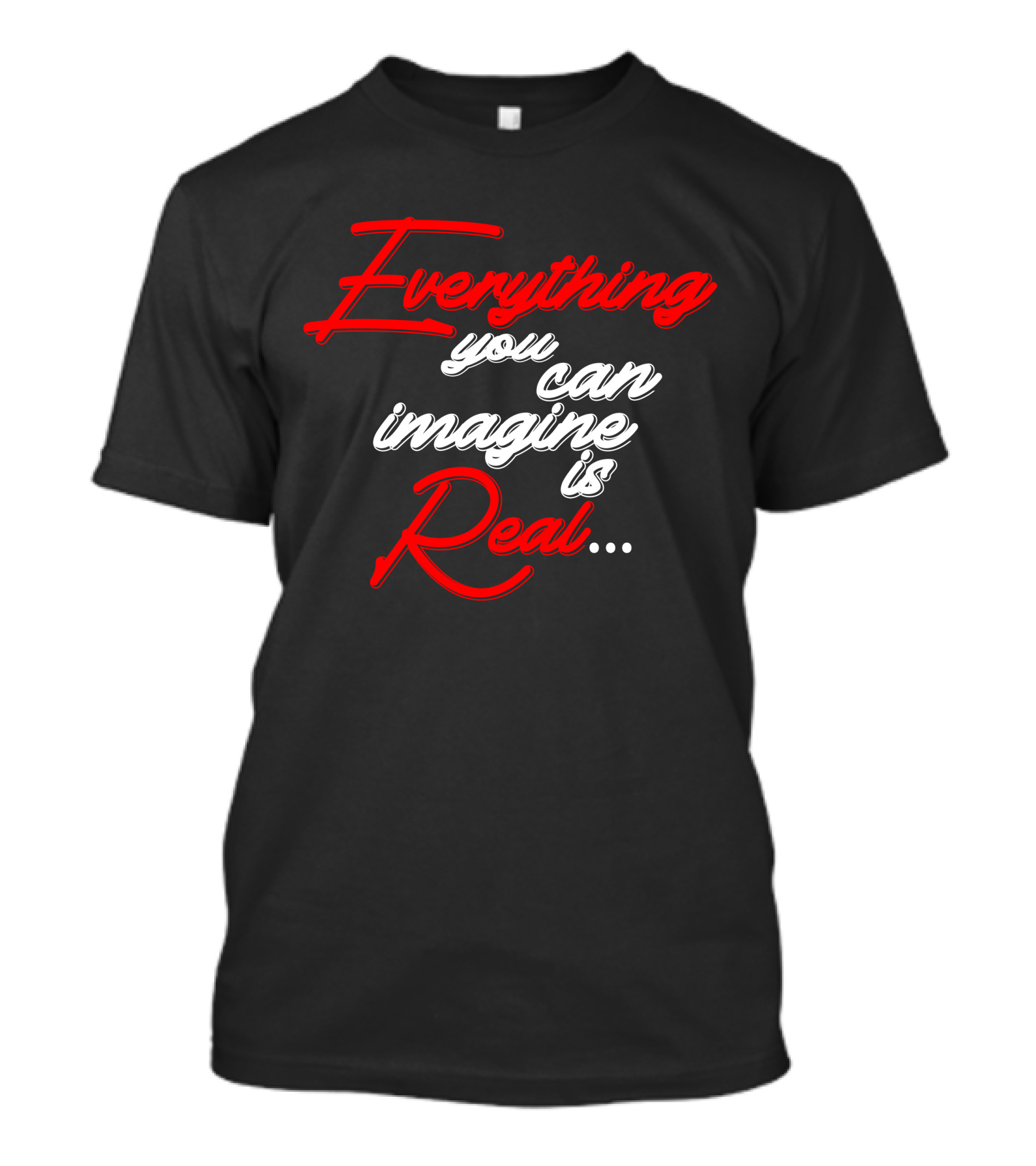 Everything You Can Imagine Is Real Dark T-Shirt