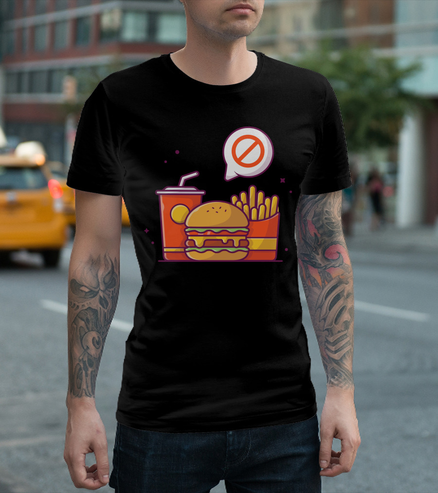 Healthy Diet Program Warning Don Fast Food Burger Fries Drink Prohibition T-Shirt