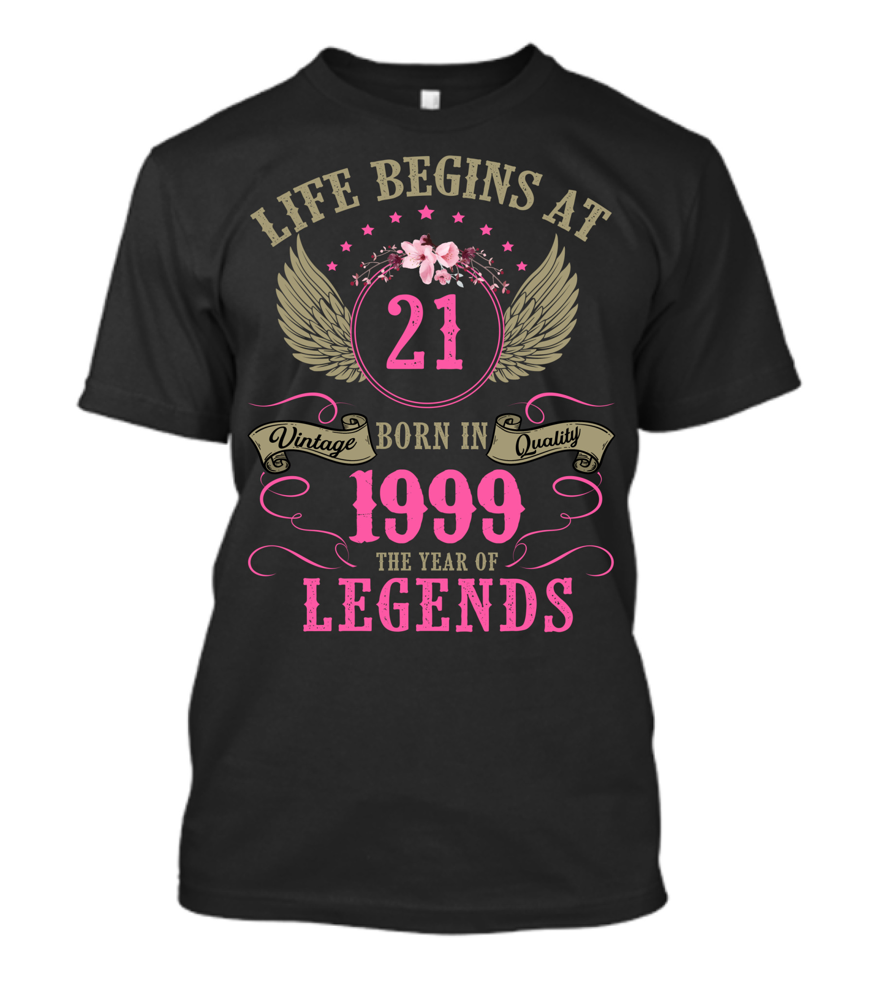 Life Begins At 21 Born In 1999 The Year Of Legends Vintage Quality Ladies Birthday T-Shirt
