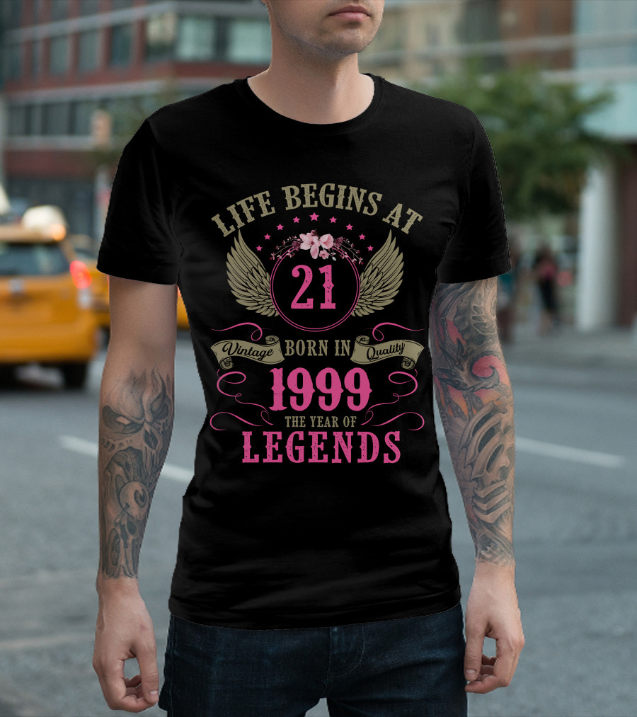 Life Begins At 21 Born In 1999 The Year of Legends Vintage Quality Ladies Birthday T-Shirt
